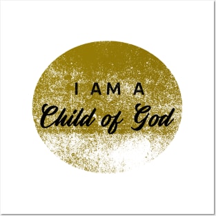 I am a child of God Posters and Art